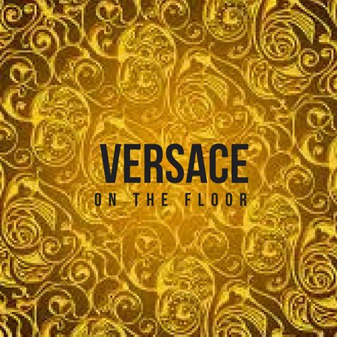 versace on the floor remix mp3|versace on the floor meaning.